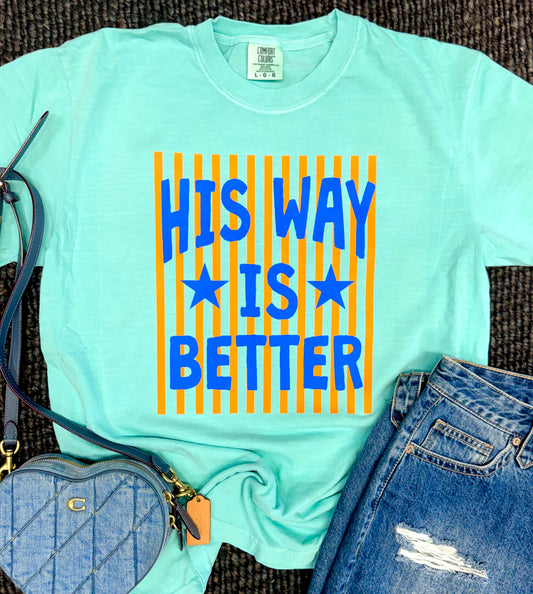 His Way is Better chalky mint tee