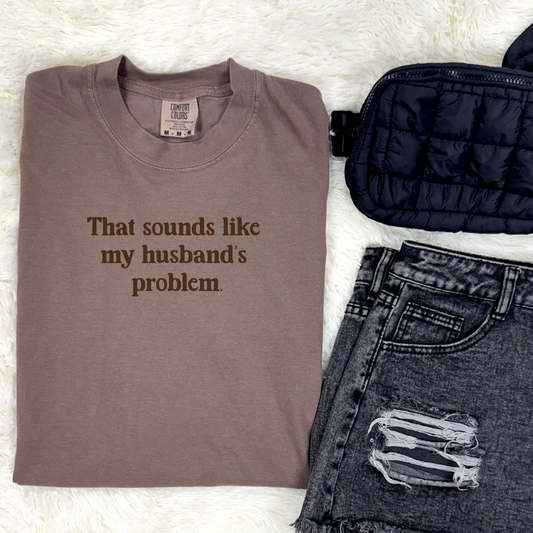 Husband's Problem Graphic Tee