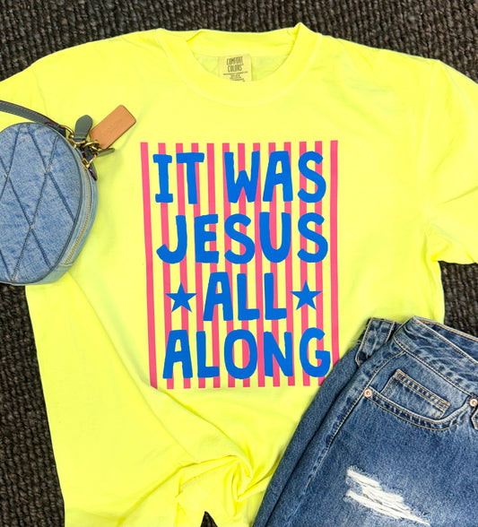 Jesus All Along Neon lemon tee